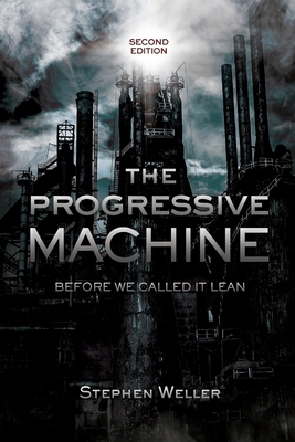 The Progressive Machine: Before We Called It Lean Cover Image
