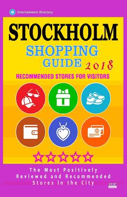 Stockholm Shopping Guide 2018: Best Rated Stores in Stockholm, Sweden - Stores Recommended for Visitors, (Shopping Guide 2018) Cover Image