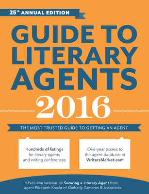 Guide to Literary Agents: The Most Trusted Guide to Getting Published (Market #2016) By Chuck Sambuchino (Editor) Cover Image