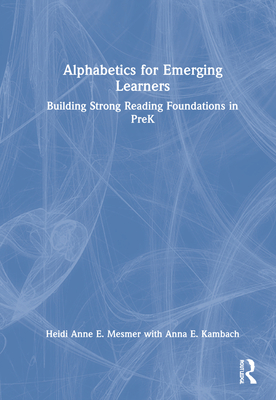 Alphabetics for Emerging Learners: Building Strong Reading Foundations in PreK Cover Image