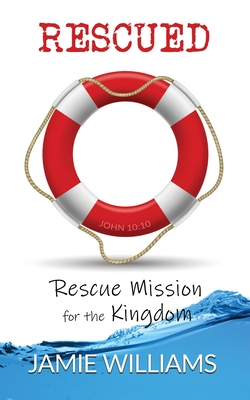 Rescued: Rescue Mission for the Kingdom Cover Image