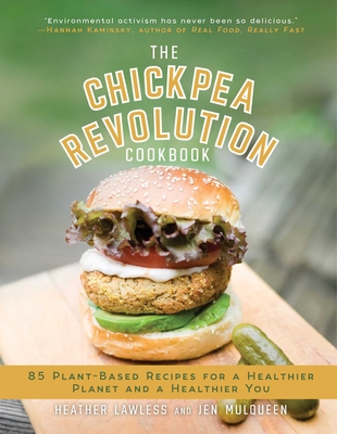 The Chickpea Revolution Cookbook: 85 Plant-Based Recipes for a Healthier Planet and a Healthier You Cover Image