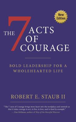 7 Acts of Courage: Bold Leadership for a Wholehearted Life Cover Image