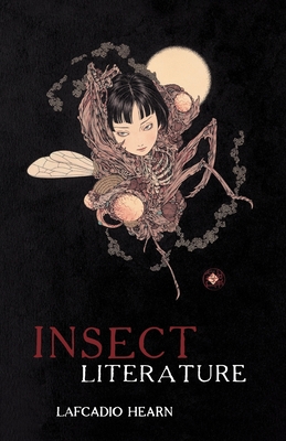 Insect Literature By Lafcadio Hearn, Anne-Sylvie Homassel (Introduction by) Cover Image