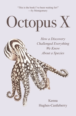 Octopus X: How a Discovery Challenged Everything We Know about a Species cover