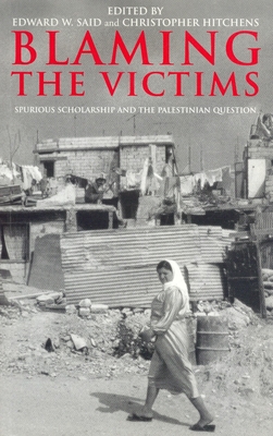 Blaming the Victims: Spurious Scholarship and the Palestinian Question Cover Image