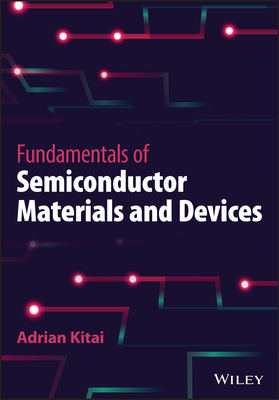 Fundamentals of Semiconductor Materials and Devices By Adrian Kitai Cover Image