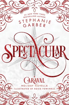 Spectacular: A Caraval Holiday Novella Cover Image