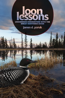 Loon Lessons: Uncommon Encounters with the Great Northern Diver Cover Image