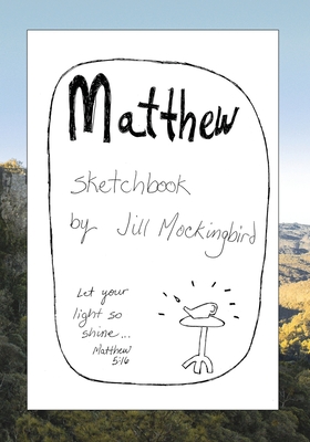 Matthew Sketchbook By Jill Mockingbird Cover Image