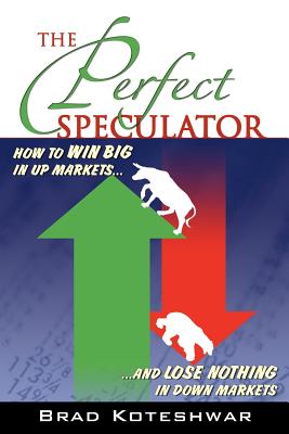 The Perfect Speculator By Brad Koteshwar Cover Image