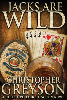 Jacks Are Wild (Jack Stratton Detective #4) By Christopher Greyson Cover Image