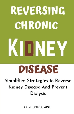 Reversing Chronic Kidney Disease Cover Image