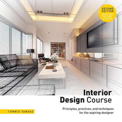 Interior Design Course: Principles, Practices, and Techniques for the Aspiring Designer Cover Image