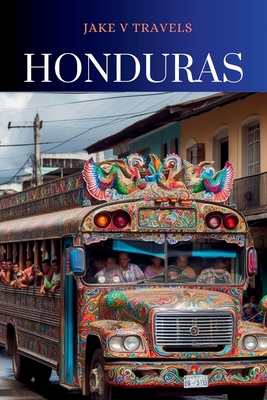 Honduras: Places to visit with maps, things to do and what to have when planning your trip (AAA Essential Guides) Cover Image