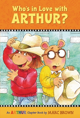 Who's in Love with Arthur?: An Arthur Chapter Book By Marc Brown Cover Image