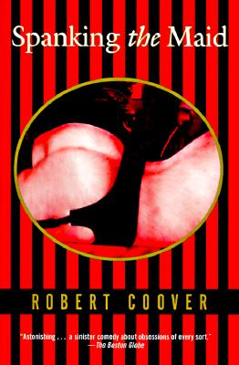 Spanking the Maid (Coover) By Robert Coover Cover Image