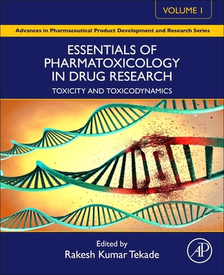Essentials of Pharmatoxicology in Drug Research, Volume 1: Toxicity and Toxicodynamics (Advances in Pharmaceutical Product Development and Research) Cover Image