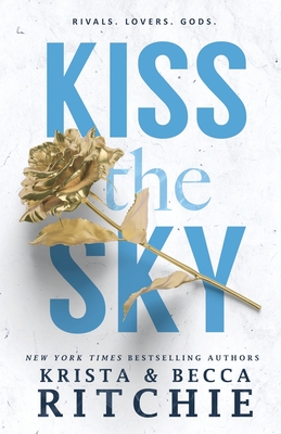 Kiss the Sky (Calloway Sisters #1) By Krista Ritchie, Becca Ritchie Cover Image