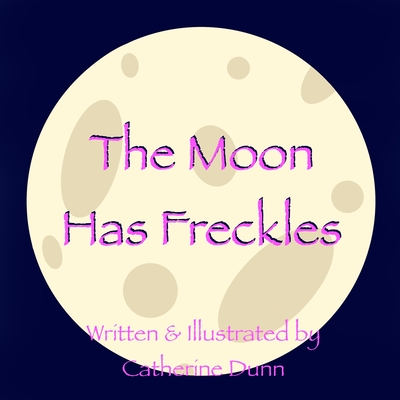 The Moon Has Freckles Cover Image