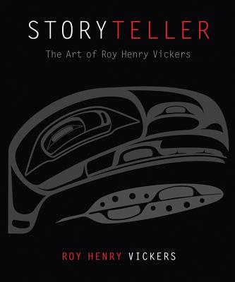 Storyteller: The Art of Roy Henry Vickers Cover Image