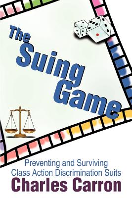 The Suing Game: Preventing and Surviving Class Action Discrimination Suits Cover Image