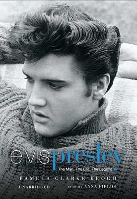 Elvis Presley: The Man, the Life, the Legend Cover Image