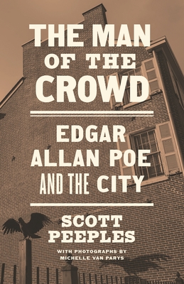 The Man of the Crowd: Edgar Allan Poe and the City By Michelle Van Parys (Photographer), Scott Peeples Cover Image
