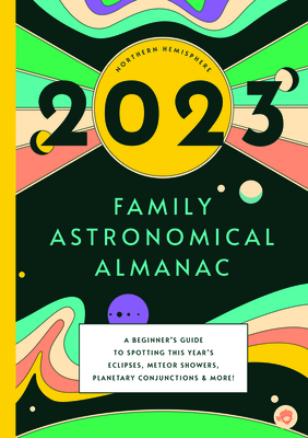 The 2023 Family Astronomical Almanac By Bushel & Peck Books Cover Image