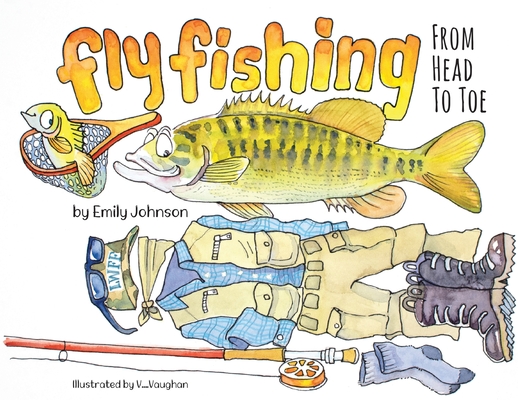 Fly Fishing From Head To Toe (Paperback)