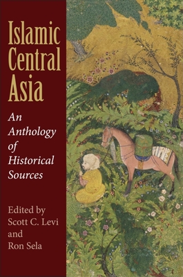 Islamic Central Asia: An Anthology of Historical Sources Cover Image