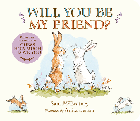Will You Be My Friend? (Guess How Much I Love You)