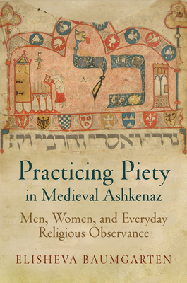 Cover for Practicing Piety in Medieval Ashkenaz