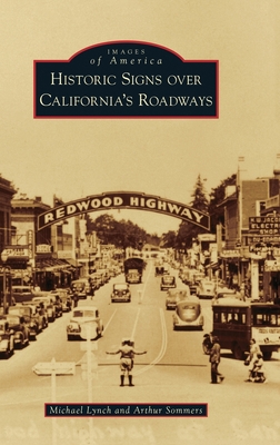 Historic Signs Over California's Roadways (Images of America) Cover Image