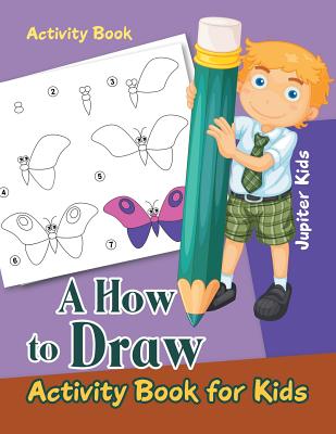 A How to Draw Activity Book for Kids Activity Book Cover Image