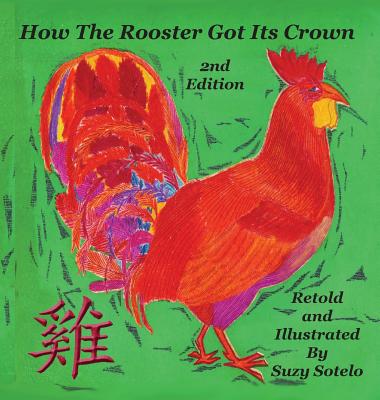 How the Rooster Got His Crown: A Bi-lingual Chinese Folktale 2nd Edition (1st in a Series of 13 #1) Cover Image