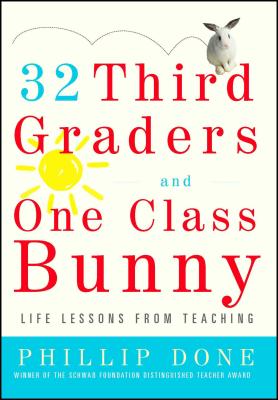 32 Third Graders and One Class Bunny: Life Lessons from Teaching Cover Image