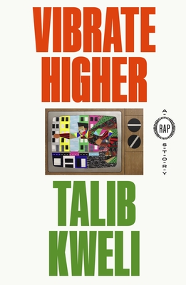 Vibrate Higher: A Rap Story By Talib Kweli Cover Image