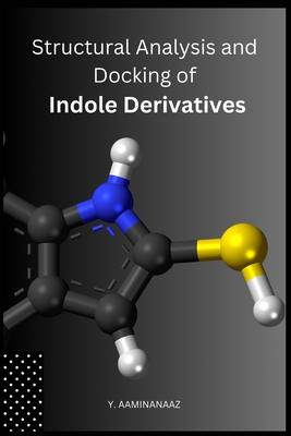 Structural Analysis and Docking of Indole Derivatives Cover Image