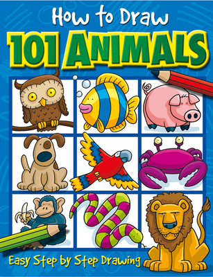 How to Draw 101 Animals By Dan Green, Imagine That Cover Image