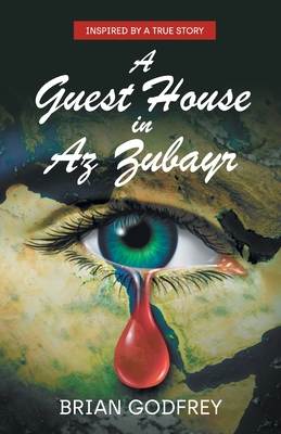 A Guest House in Az Zubayr: Inspired by a true story Cover Image