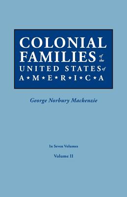Colonial Families of the United States of America. in Seven Volumes. Volume II Cover Image