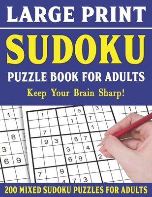 Large Print Sudoku Puzzle Book For Adults: 200 Mixed Sudoku Puzzles For Adults: Sudoku Puzzles for Adults - Easy Medium and Hard Large Print Puzzle Bo By F. K. Farina Publishing Cover Image