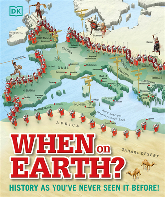 When on Earth?: History as You've Never Seen It Before! (DK Where on Earth? Atlases) Cover Image