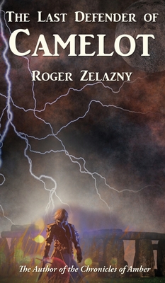 The Last Defender of Camelot By Roger Zelazny Cover Image