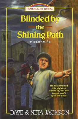 Blinded by the Shining Path: Introducing Rómulo Sauñe (Trailblazer Books #38)