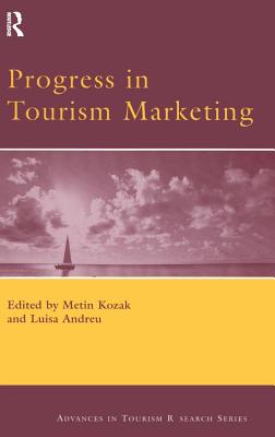 Progress in Tourism Marketing (Routledge Advances in Tourism)