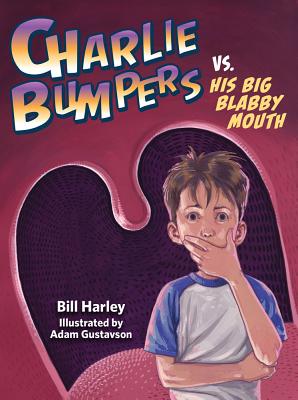 Cover for Charlie Bumpers vs. His Big Blabby Mouth