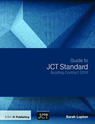 Guide to Jct Standard Building Contract 2016 By Sarah Lupton Cover Image