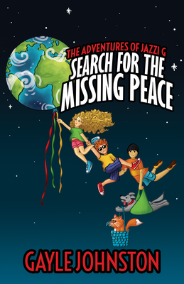 The Adventures of Jazzi G: Search for the Missing Peace By Gayle Johnston Cover Image